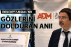 Enerji Devi Saldanlı’nın gözlerini dolduran anı