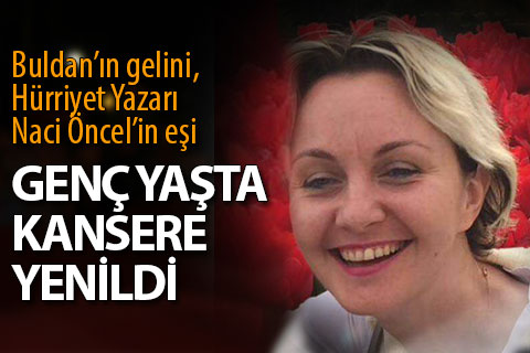 Buldan’ın gelini genç yaşta kansere yenildi