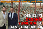İki genç girişimci Denizli’yi organik yumurta ile tanıştıracak