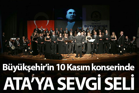 Büyükşehir’in 10 Kasım konserinde Ata’ya sevgi seli