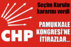 CHP Pamukkale seçimlerine itirazlar reddedildi