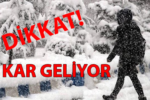 Bu ilçelere dikkat! Kar geliyor