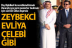 Bakan Zeybekci Evliya Çelebi gibi