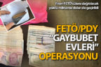 FETÖ’nün ‘gaybubet evleri’ operasyonunda 7 tutuklama