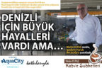 Faruk İnceoğlu’nun içinde uhde kalan Denizli hayali