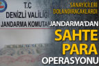 Jandarma’dan OSB’de sahte para operasyonu