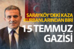 Sarayköy’deki kazada ölenlerden biri 15 Temmuz gazisi