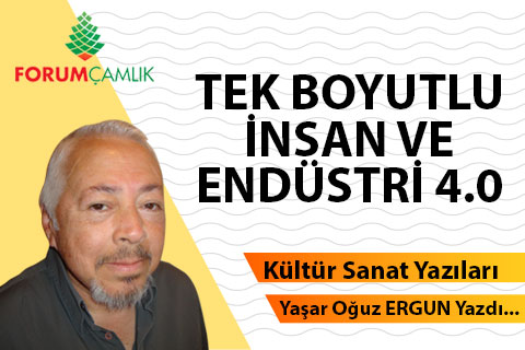TEK BOYUTLU İNSAN VE ENDÜSTRİ 4.0