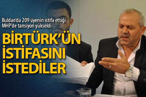 Buldan’da 209 üyenin istifa ettiği MHP’de tansiyon yükseldi, Birtürk’ün istifasını istediler