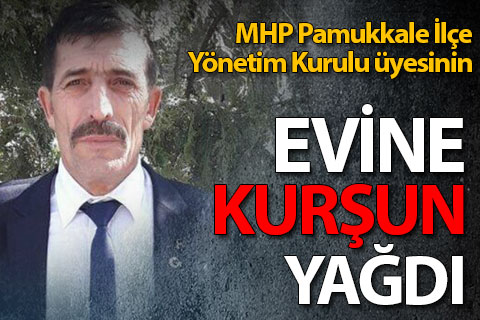 MHP’li Bilgiç’in evi kurşunlandı