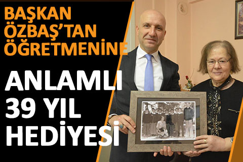 Özbaş, öğretmenine 39 yılı hediye etti