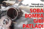Sobayı yakmak istediği tiner parladı, ağır yaralandı