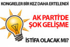 AK Parti’de şok gelişme. Yine ertelendi