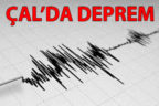 Çal depremle sarsıldı