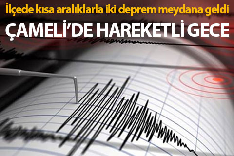 Çameli’de kısa aralıklarla iki deprem