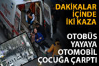 Birkaç metre arayla iki kaza