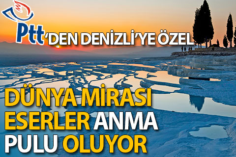 PTT, UNESCO Dünya Mirası eserler Denizli pulunu satışa sunuyor