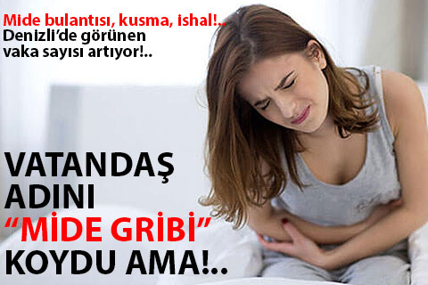 Denizli’de mide gribi hastalığı yayılıyor ama