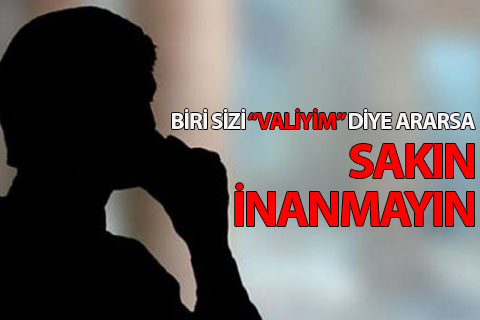 Vali adını kullanarak dolandırıcılık yapıyorlar