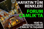 Hayatın tüm renkleri Forum Çamlık’ta