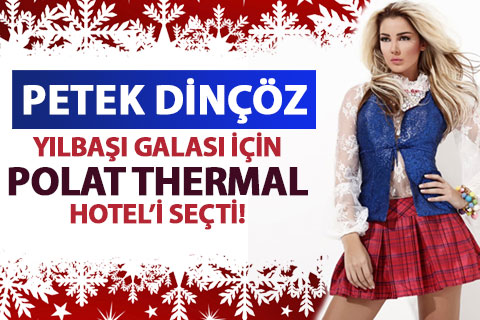 Polat yılbaşında Petek Dinçöz’ü getiriyor!