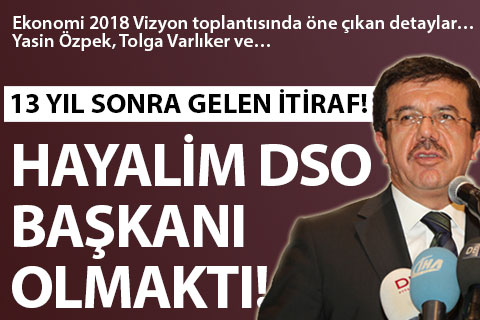 Bakan Zeybekci, Ekonomi 2018’de açıkladı