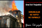Hulusi Oral Evi ile ilgili sorumlular ne yaptı, ne yapmalı?