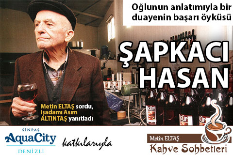 Asım Altıntaş, babası Şapkacı Hasan’ı anlattı
