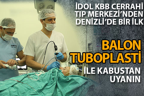 İdol KBB Cerrahi Tıp Merkezi’nde balon tuboplasti ile kabustan uyanın