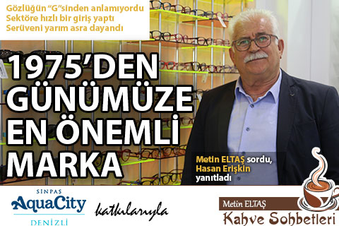 Modern Optik Hasan Erişkin ile gözlük ve sektör üzerine