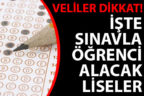 MEB sınavla öğrenci alacak liseleri açıkladı