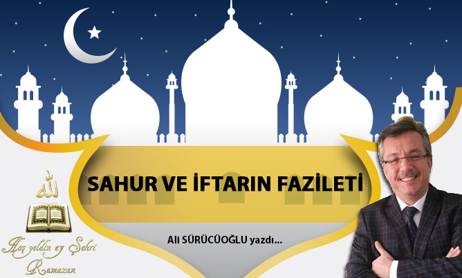 SAHUR VE İFTARIN FAZİLETİ