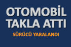 Kale’de otomobil takla attı: 1 yaralı