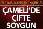 Çameli’de çifte soygun