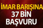 İMAR BARIŞINA 37 BİN BAŞVURU