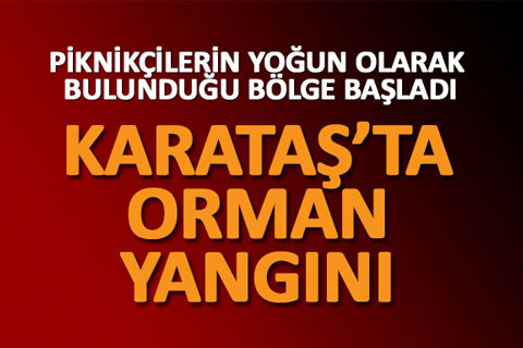KARATAŞ’TA ÇIKAN YANGIN KONTROL ALTINA ALINDI
