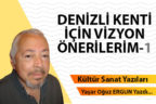 DENİZLİ KENTİ İÇİN VİZYON ÖNERİLERİM 1
