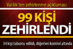 Valilik’ten zehirlenme açıklaması: 99 kişi etkilendi