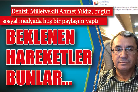 Denizli Milletvekili Ahmet Yıldız, bugün sosyal medyada hoş bir paylaşım yaptı