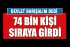 Devlet barışalım dedi, 74 bin kişi sıraya girdi