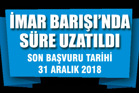 İmar barışı’nda süre uzatıldı