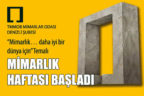 “Daha iyi bir dünya için” Temalı Mimarlık Haftası başladı