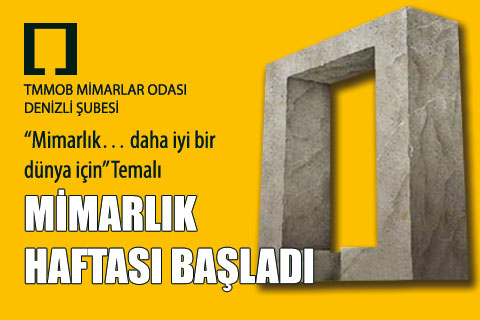 “Daha iyi bir dünya için” Temalı Mimarlık Haftası başladı