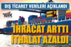 TÜİK Dış Ticaret verilerini açıkladı