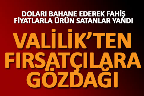 Denizli Valiliği’nden fırsatçılara gözdağı