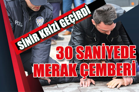 Sinir krizi geçiren gencin etrafını bir anda meraklı gözler çevirdi