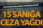 FETÖ kadın yapılanması davasında karar