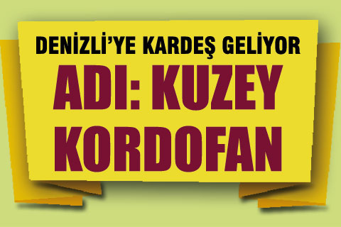 Denizli’ye kardeş geliyor Adı: Kuzey Kordofan