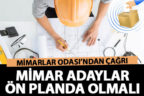 Mimarlar Odası: “Mimar adaylar ön planda olsun”