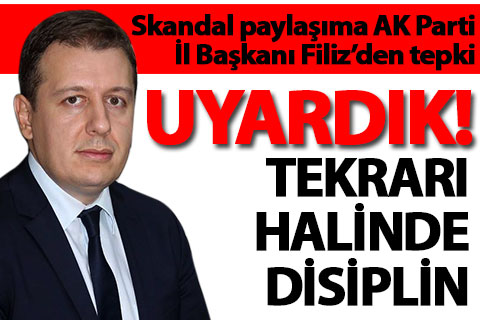 Filiz: “Uyardık, tekrarı halinde disiplin soruşturması başlatılacak”